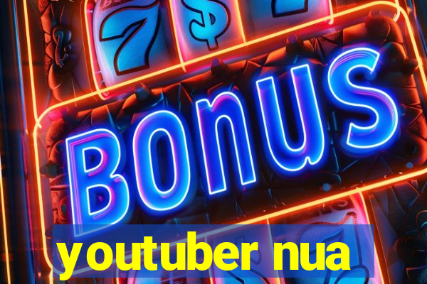 youtuber nua